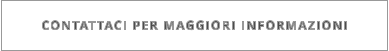 CONTATTACI PER MAGGIORI INFORMAZIONI